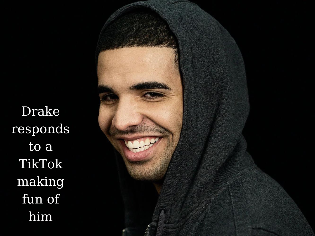 Drake responds to a TikTok making fun of him