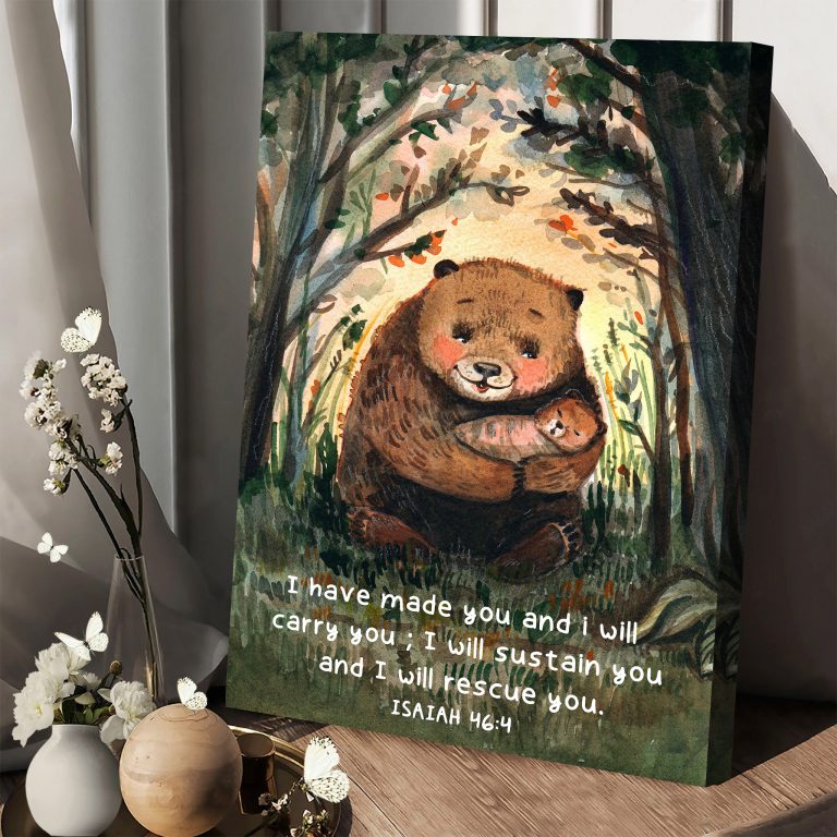 I Have Made You And I Will Carry You Poster Canvas