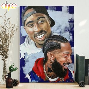 Tupac and Nipsey Hussle Wallpaper Poster Canvas