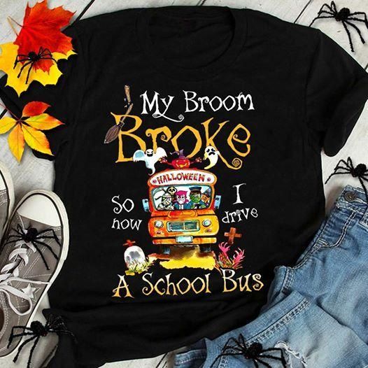 My Broom Broke So I Drive A School Bus Halloween School Bus Driver Tshirt