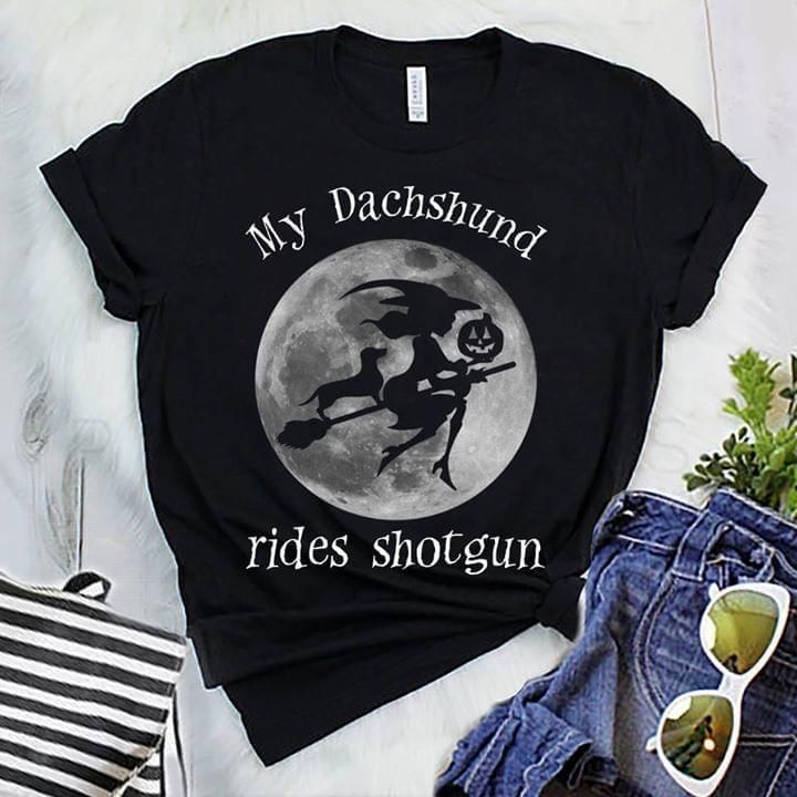 My Dachshund Rides Shotgun Halloween Witch Tshirt