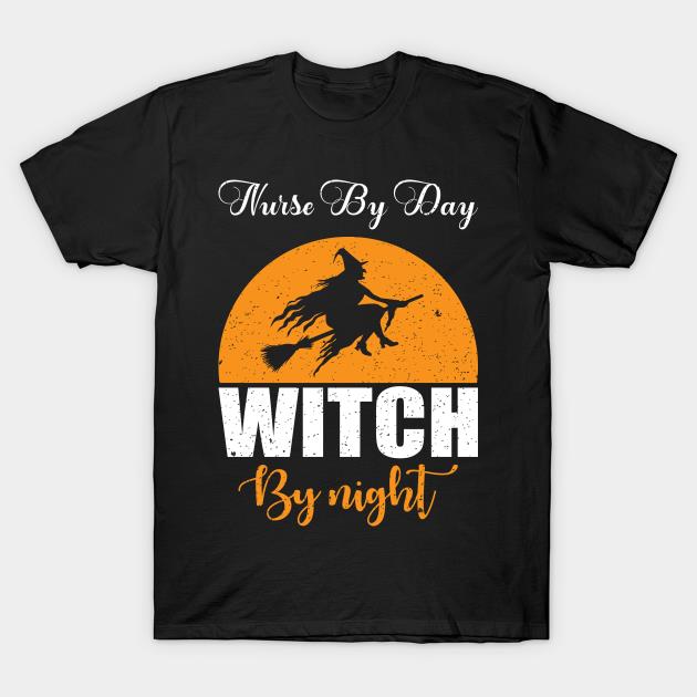 Nurse By Day Witch By Night T-shirt