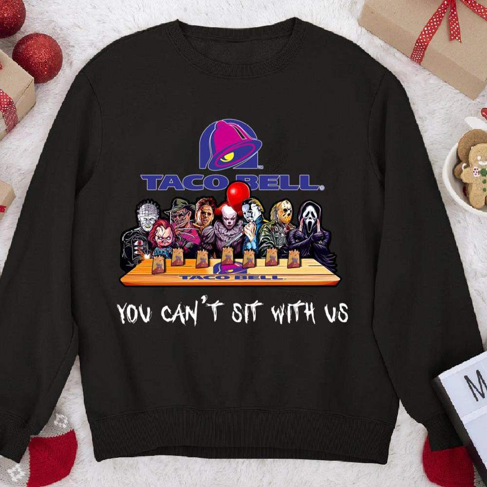 Taco Bell Horror Halloween You Cant Sit With Us Sweatshirt