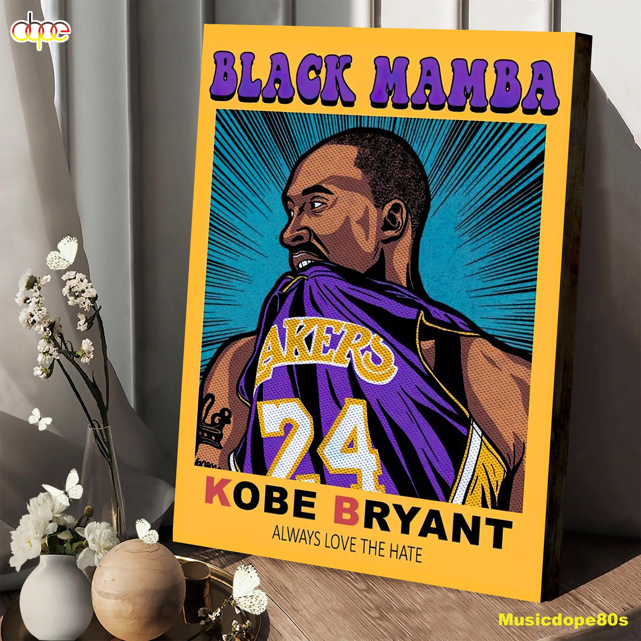 Black Mamba Kobe Bryant Always Love The Hate Poster Canvas