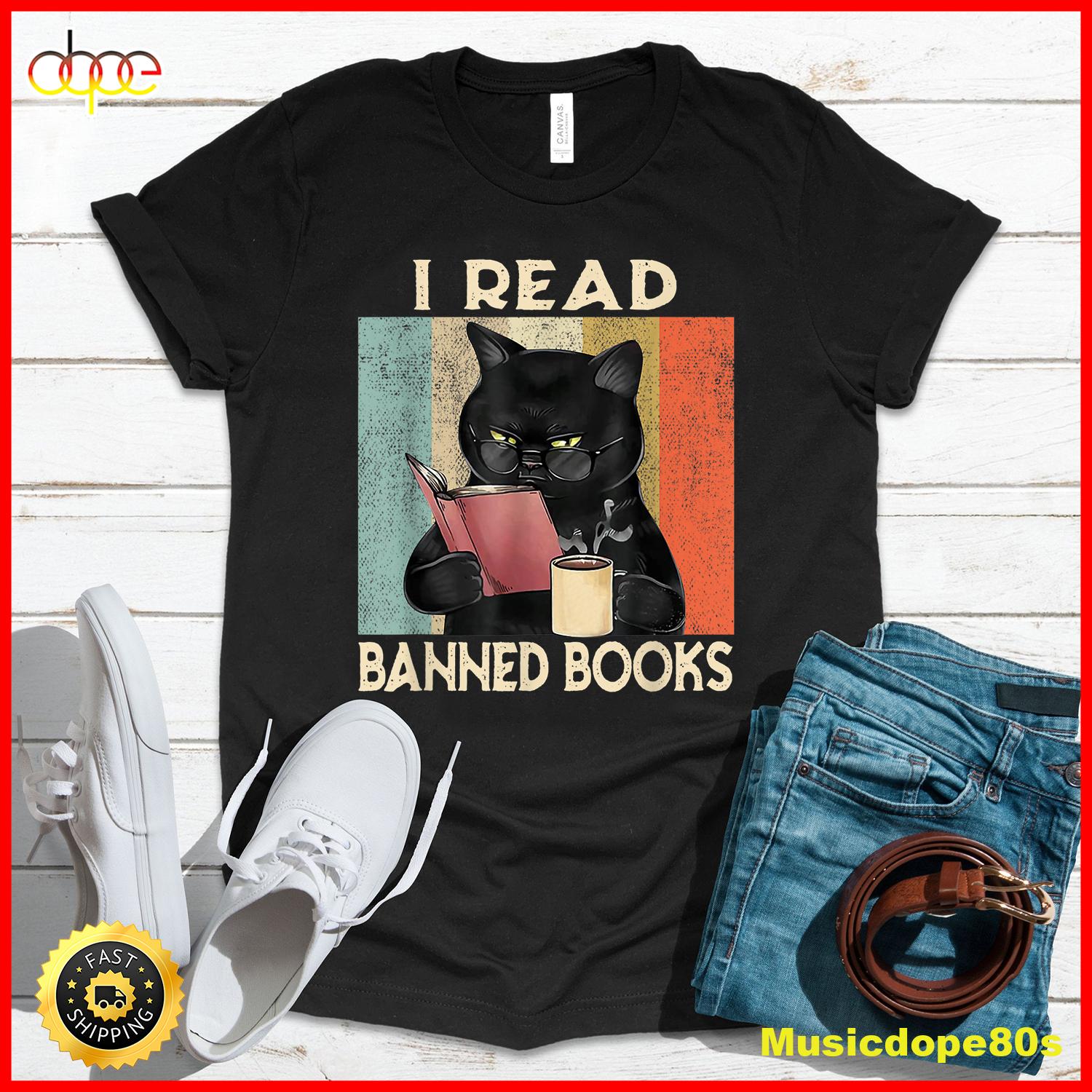 Cat I Read Banned Books Funny Bookworms Reading Book T Shirt T Shirt