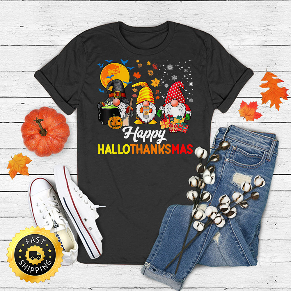 Happy HalloThanksMas Gnomes Halloween Thanksgiving Christmas T-Shirt