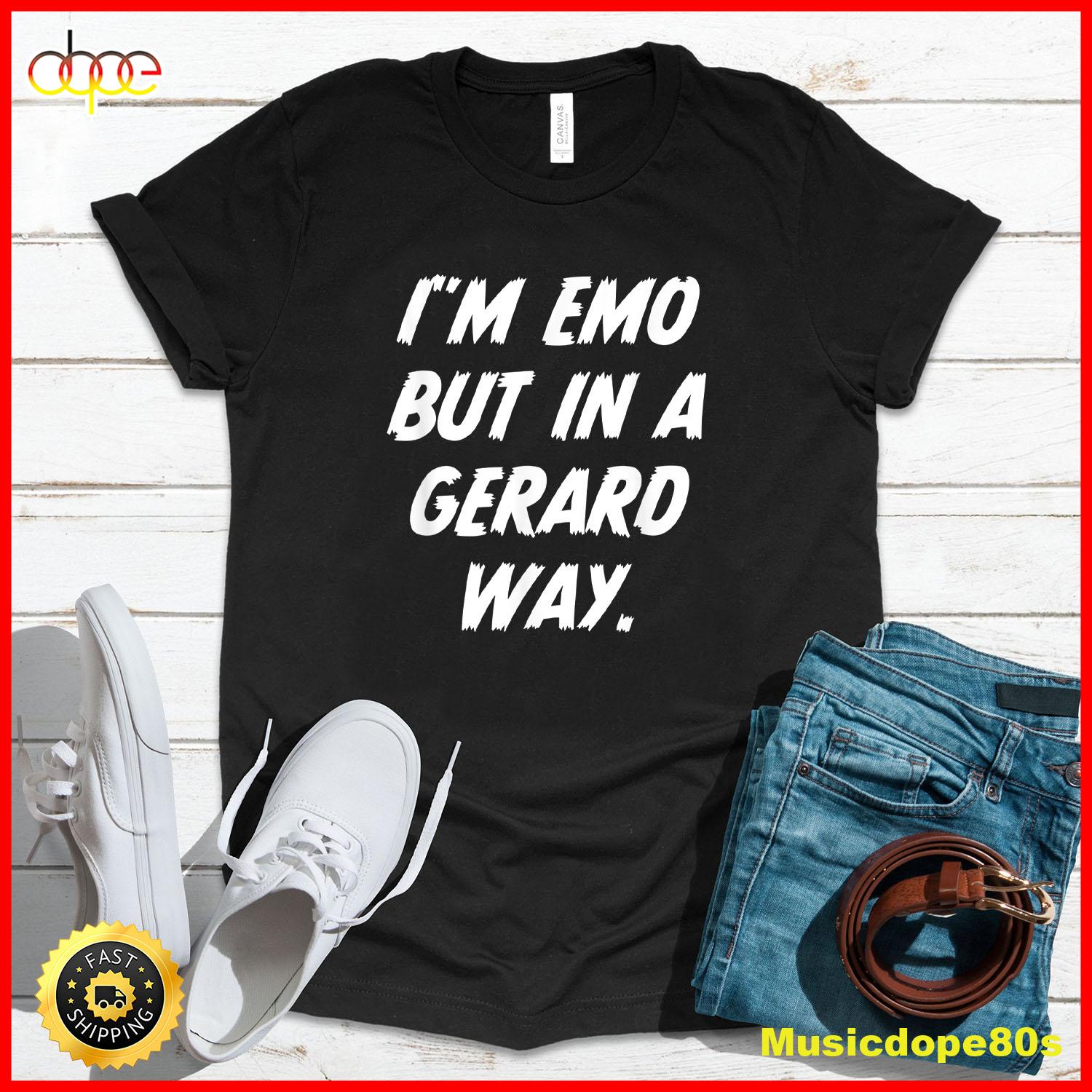 I M Emo But In Gerard Way Quote T Shirt