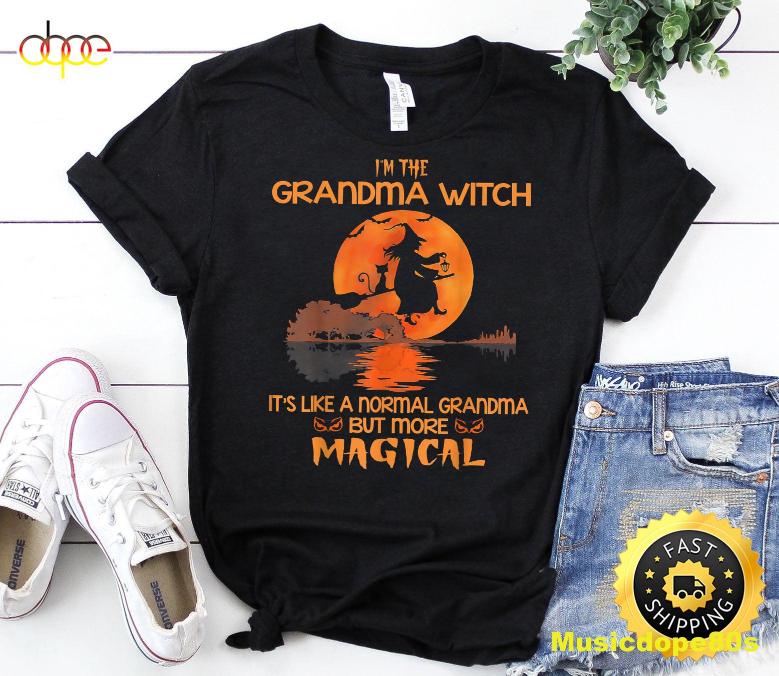 I M The Grandma Witch Like A Normal Grandma Halloween T Shirt