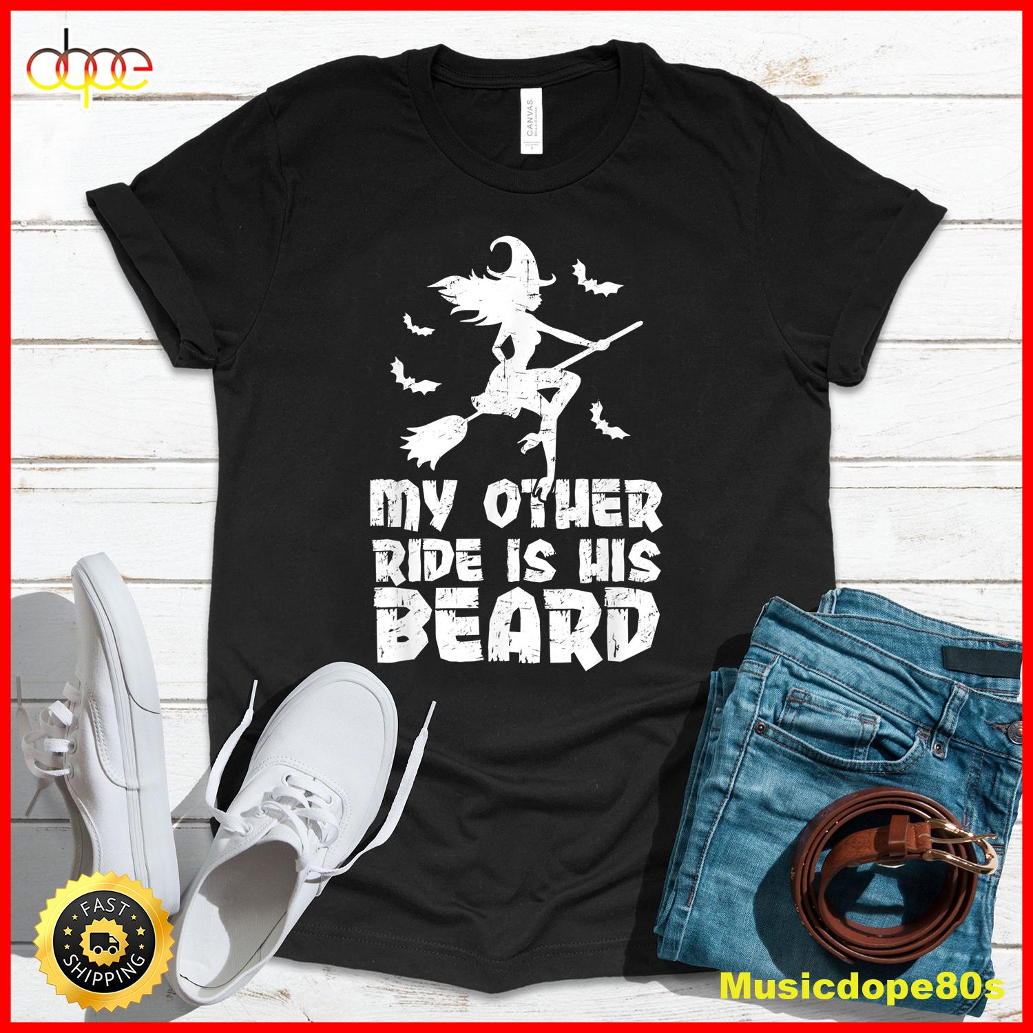 My Other Ride Is His Beard Funny Witch Halloween 2022 T Shirt 1