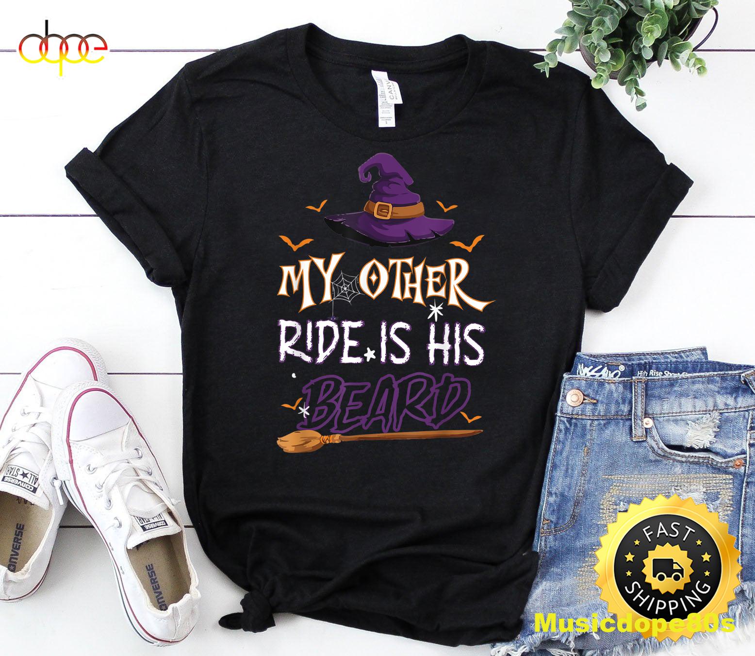 My Other Ride Is His Beard Funny Witch Halloween 2022 T Shirt
