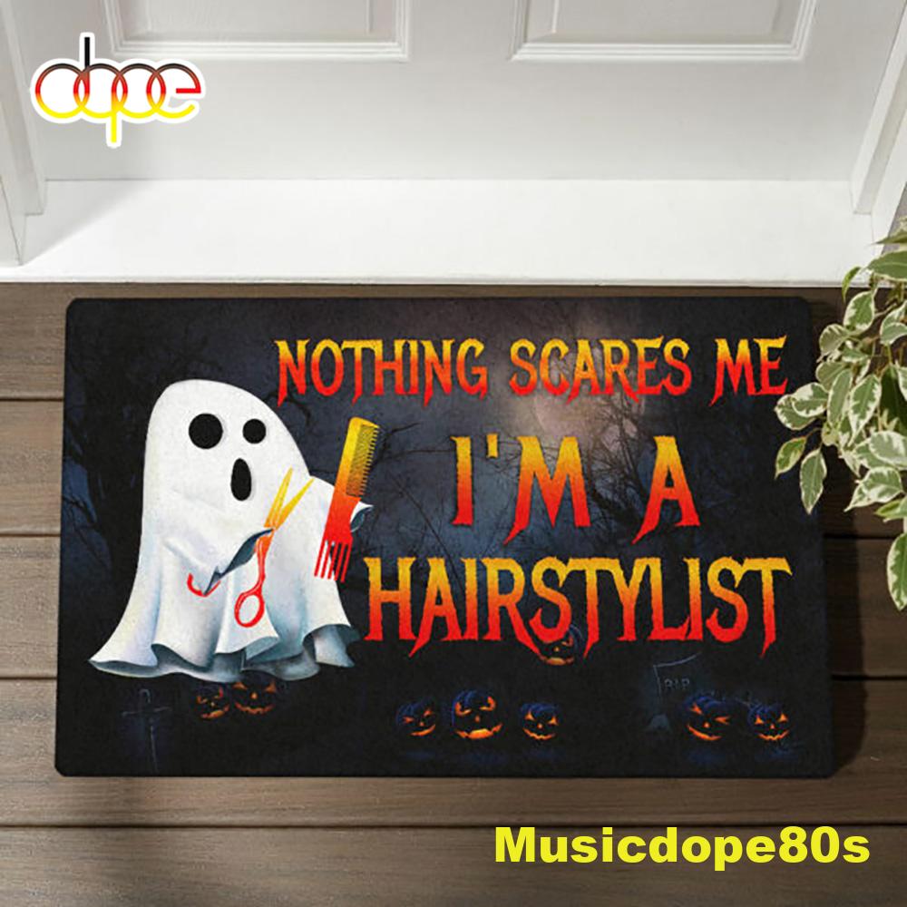 Nothing Scares Me I M A Hairstylist Halloween Doormat