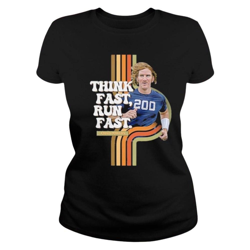 Official Think Fast Fun Fast Chad Powers Shirt