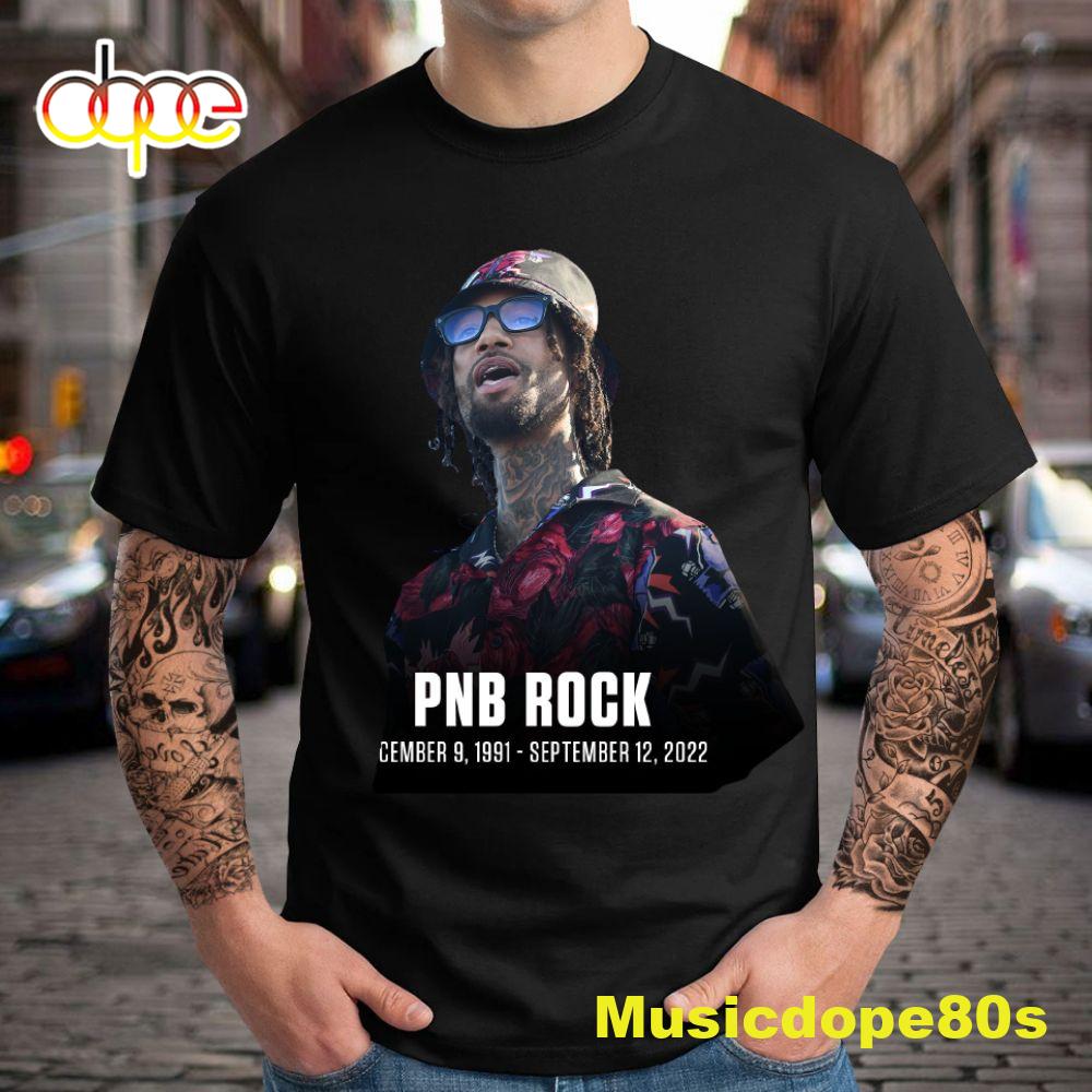 Rest In Peace 1991 2022 PnB Rock. Your Legacy Will Live On Tshirt