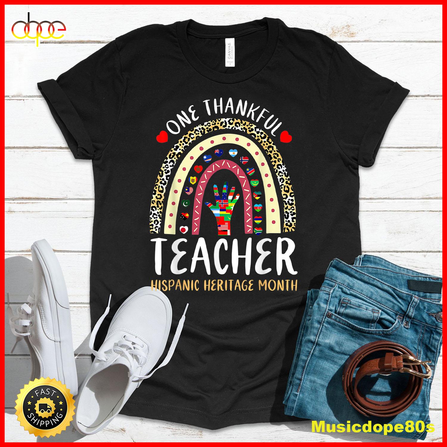 Teacher Hispanic Heritage Month Countries One Thankful T T Shirt
