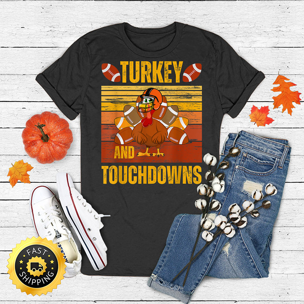 Turkey And Touchdowns Football Thanksgiving Men Women Kids T Shirt