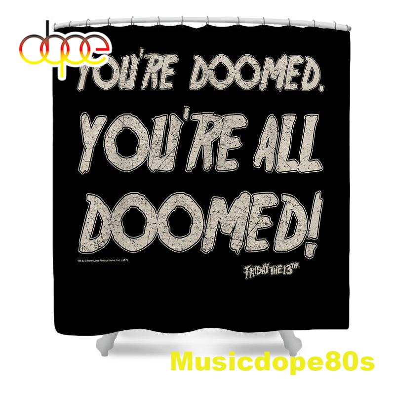 You Are All Doomed Friday 13th Shower Curtain