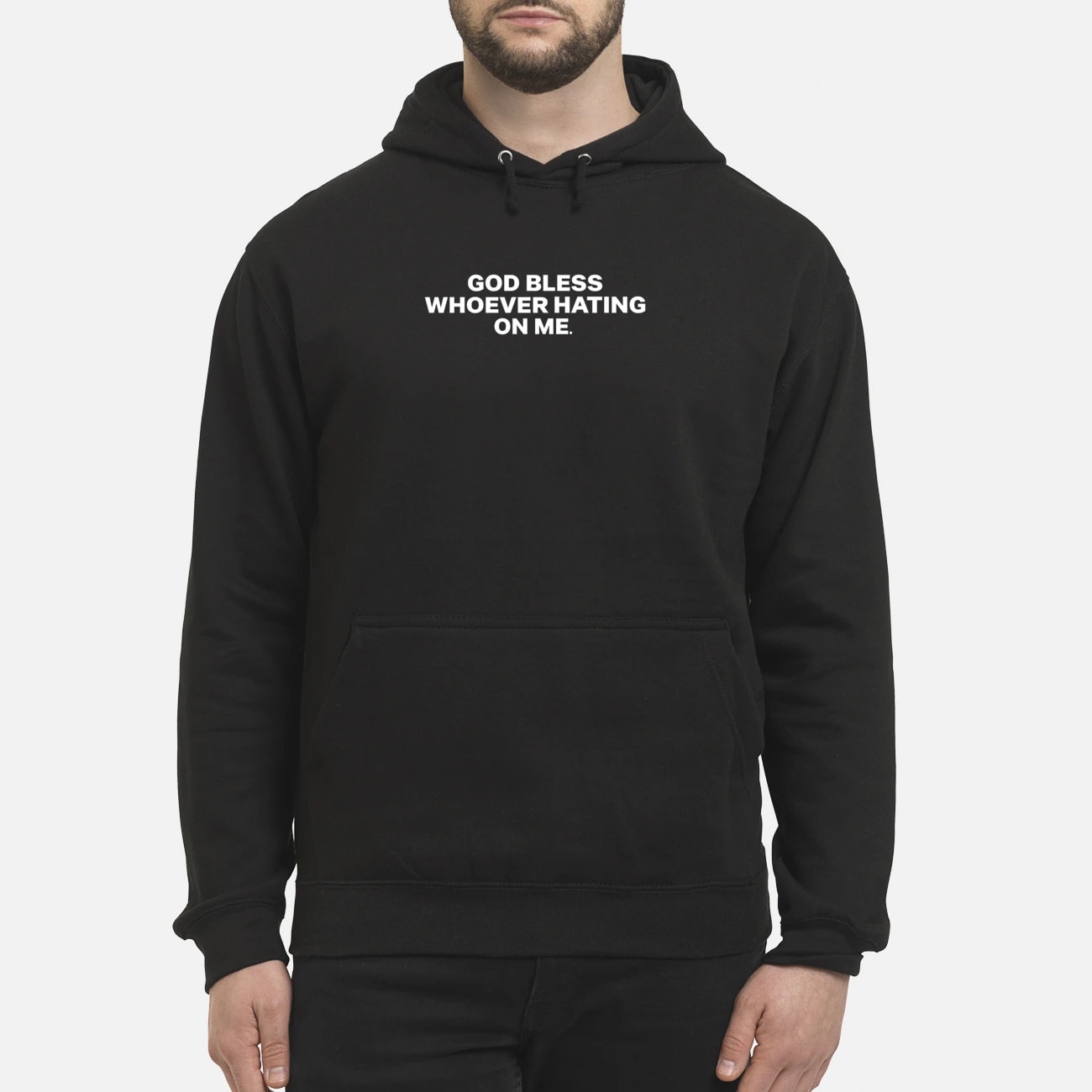 GOD BLESS WHOEVER HATING ON ME SHIRT