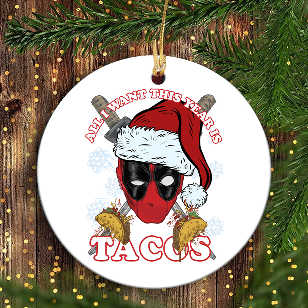 Marvel Christmas Deadpool All I Want This Year Is Tacos Marvel Christmas Ornaments