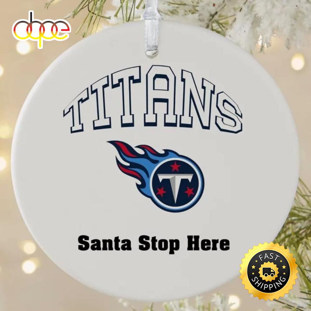 NFL Tennessee Titans Santa Stop Here NFL Football Ornaments