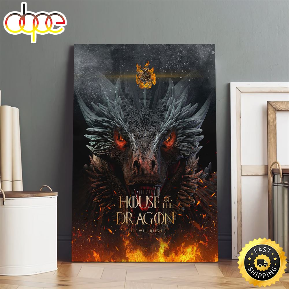 House Of The Dragon Fire Will Reign Season 1 Poster Canvas