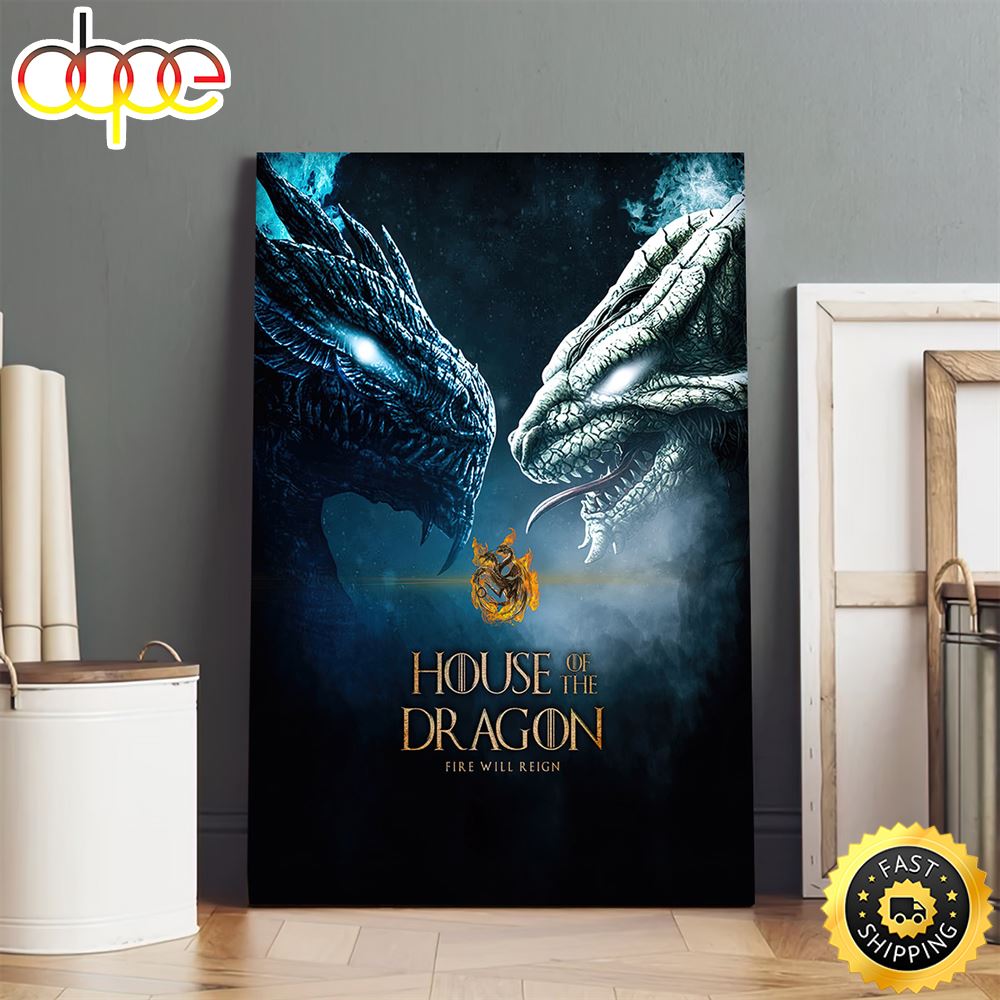 Fire Will Reign Game of Thrones House Of The Dragon Poster Canvas