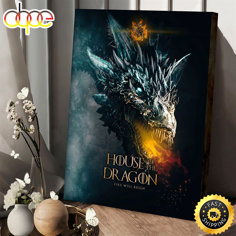 Game of Thrones House Of The Dragon Fire Will Reign Poster Canvas