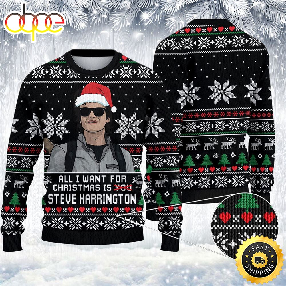 All I Want For Christmas Is Steve Harrington Ugly Sweater 1