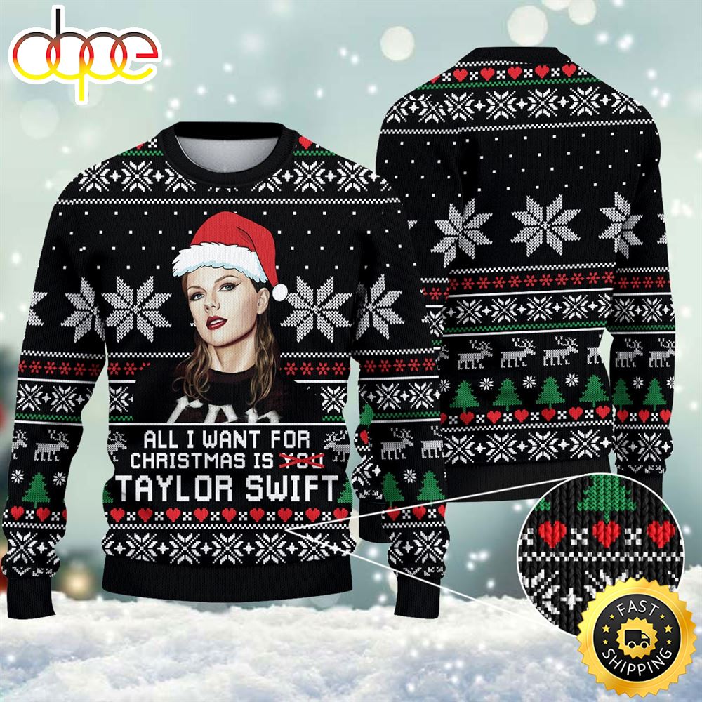 All I Want For Christmas Is Taylor Swifts Ugly Sweater 1