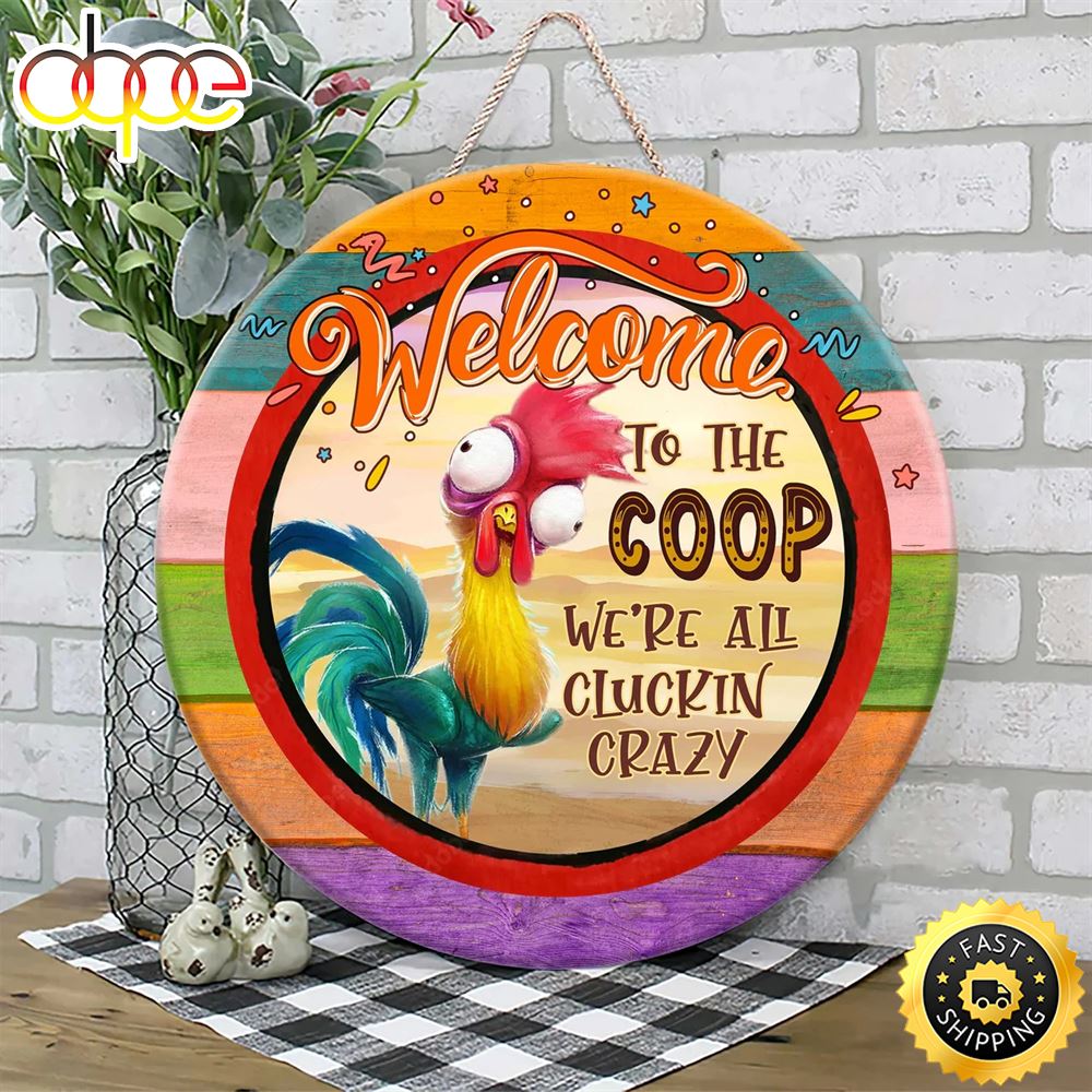 Cute Chicken Welcome To Our Coop We Are All Cluckin Crazy Chicken Christmas Sign