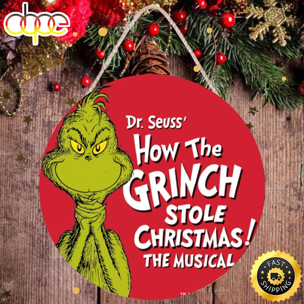 Dr. Seuss How The Grinch Stole Christmas The Musical Grinch Merry Christmas Sign