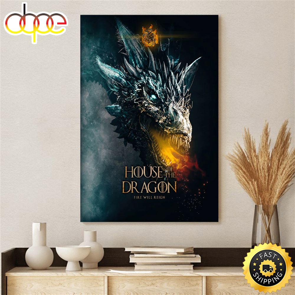 Game Of Thrones House Of The Dragon Fire Will Reign Poster Canvas