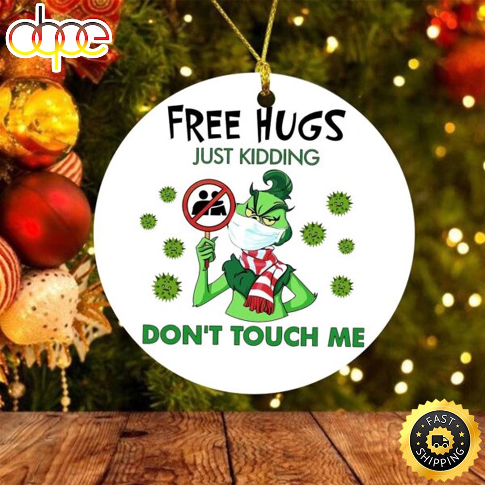 Grinch Free Hugs Just Kidding Christmas The Grinch Christmas Ornament