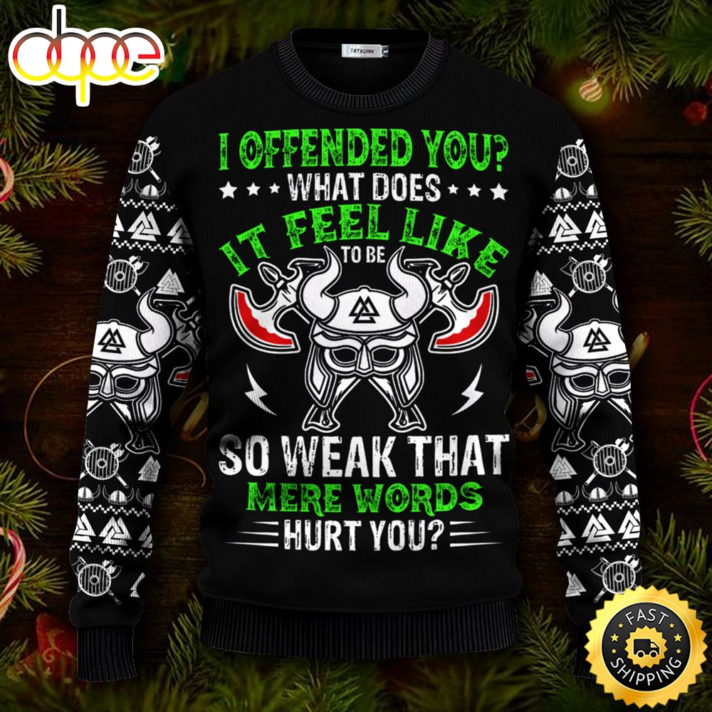 I Offended You What Does It Feel Like Viking Ugly Skull Sweater Christmas