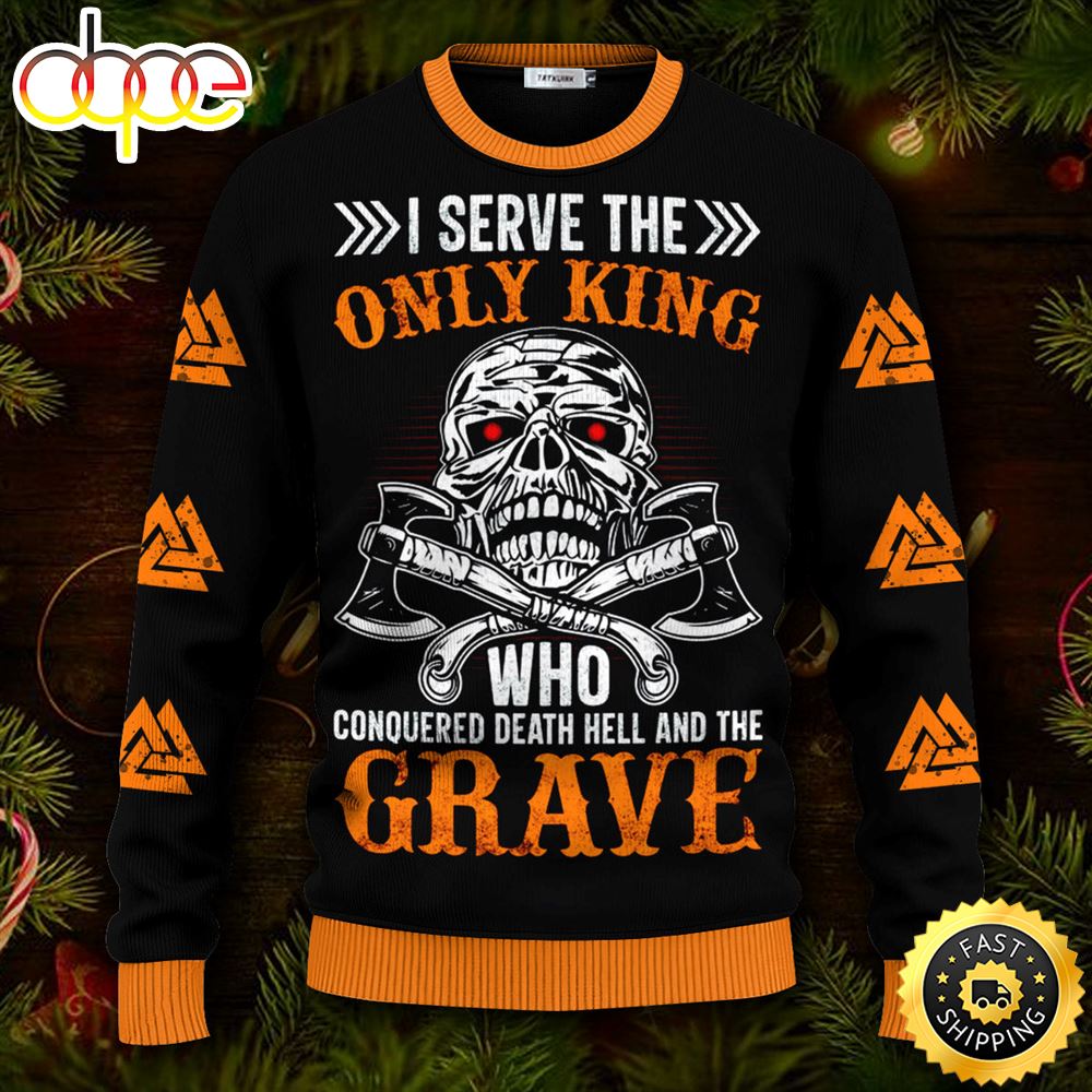 I Serve The Only King Viking Ugly Skull Sweater Christmas