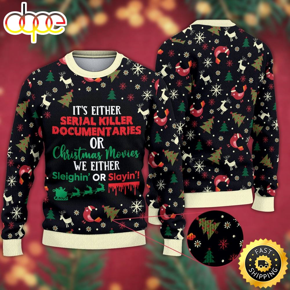 It S Either Serial Killer Documentaries Ugly Christmas Sweater 1