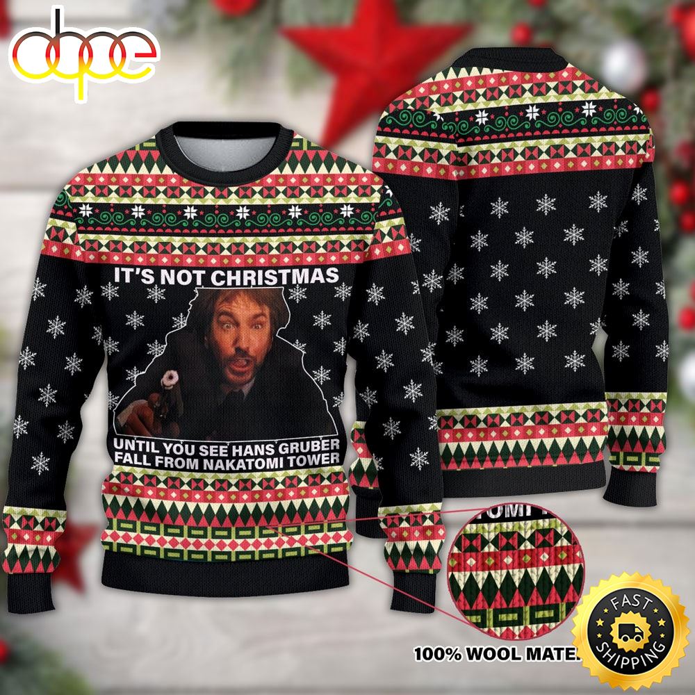 Its Not Christmas Until Hans Gruber Falls From Nakatomi Tower Ugly Sweater 1
