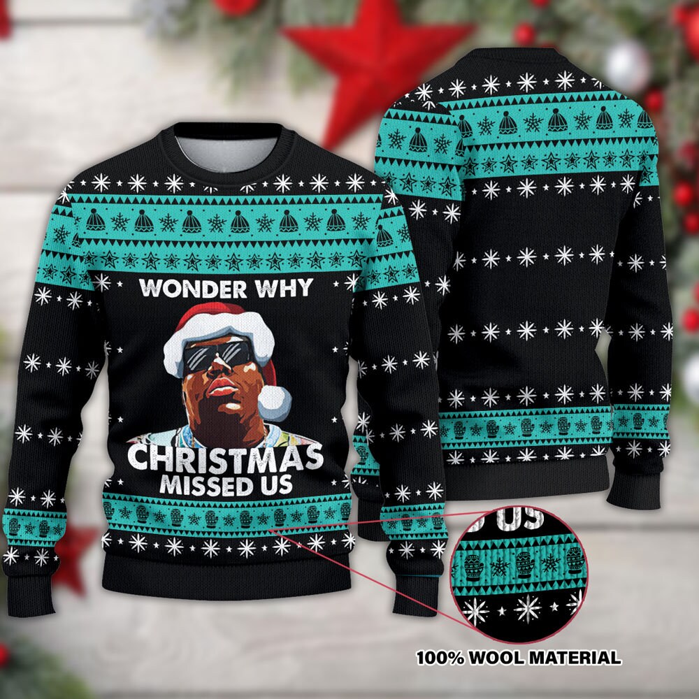 Notorious B.I.G Wonder Why Christmas Missed Us Ugly Sweater 1