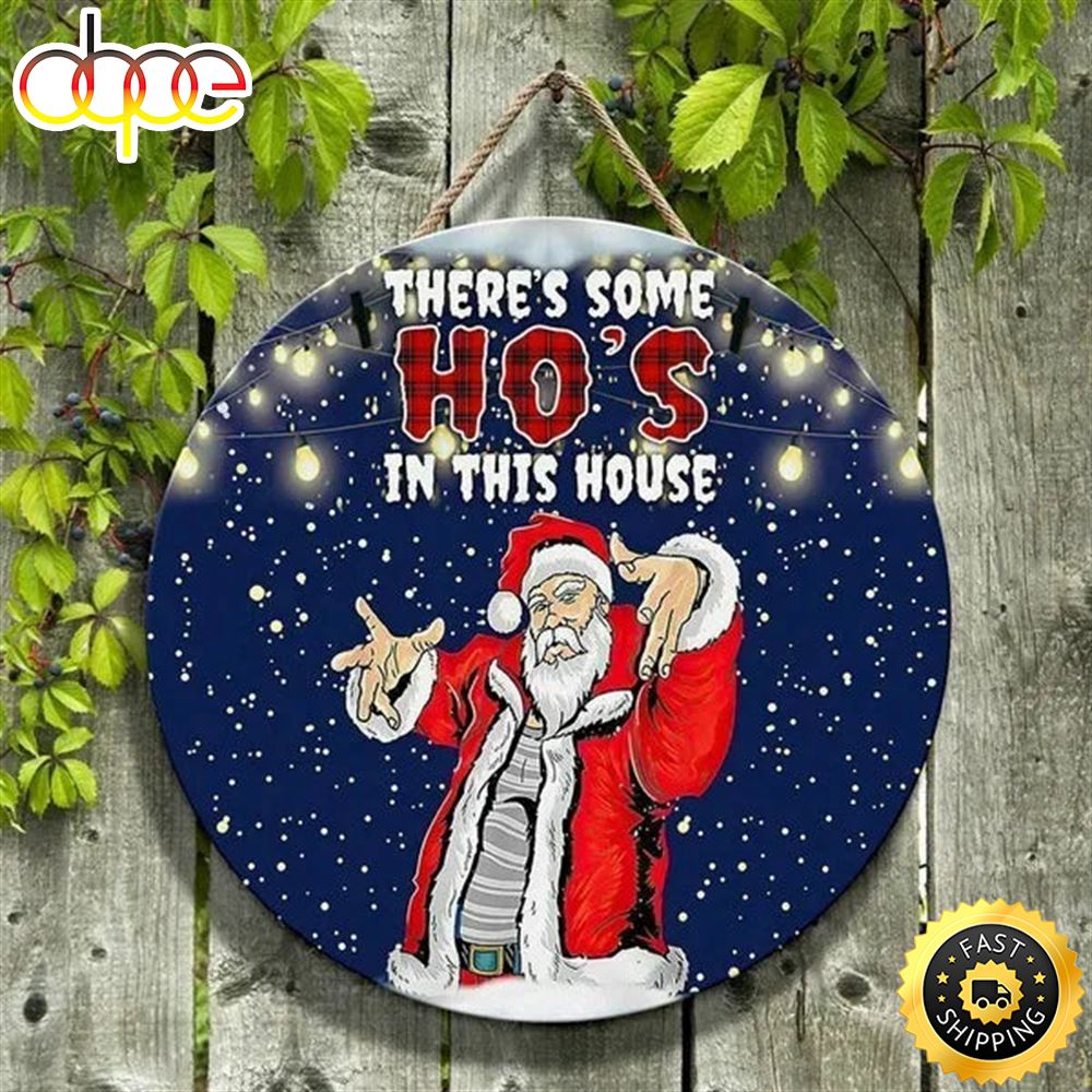 Santa Claus Merry Christmas There S Some Ho S In This House Santa Christmas Sign