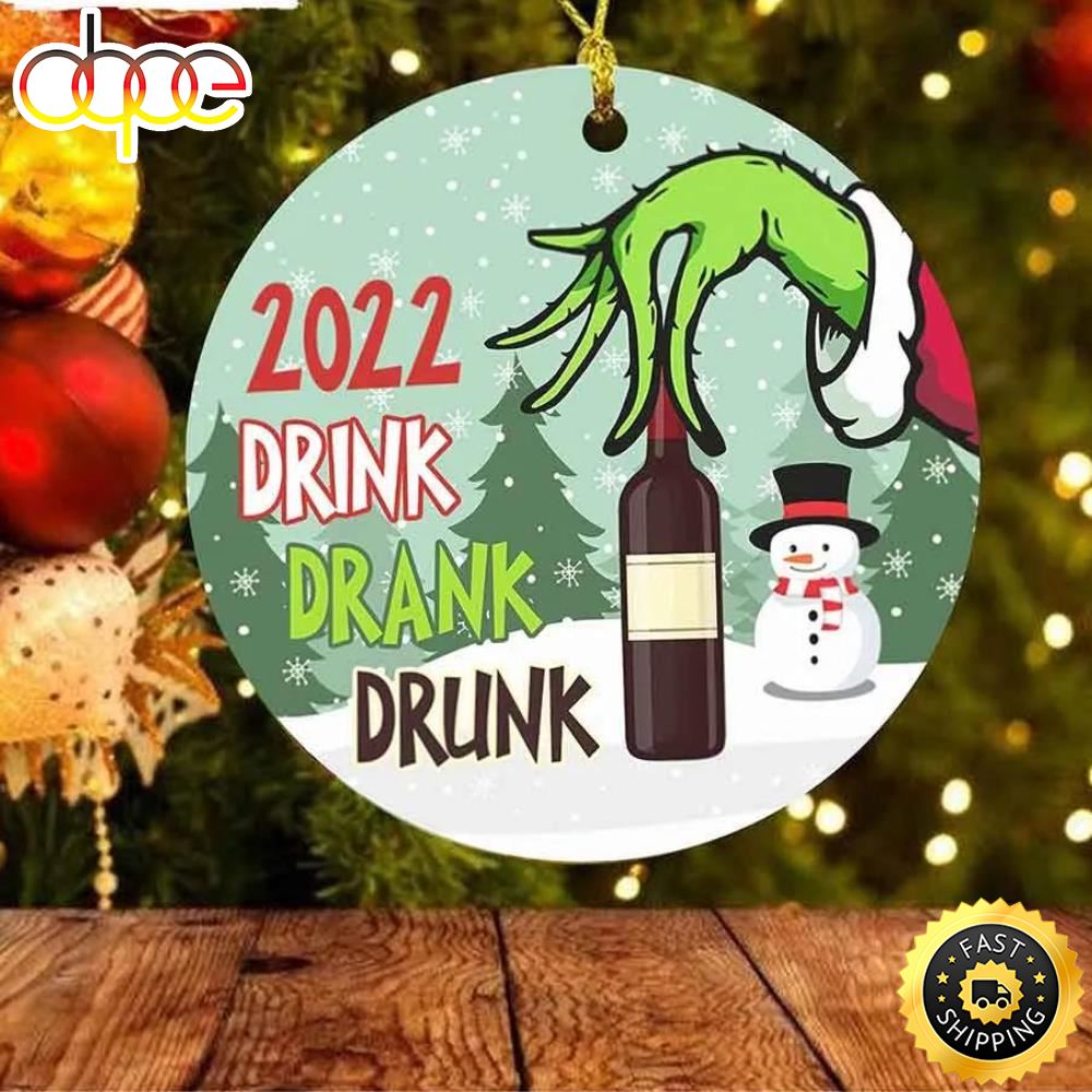 The Grinch 2022 Drink Drank Drunk Christmas Grinch Christmas Ornament