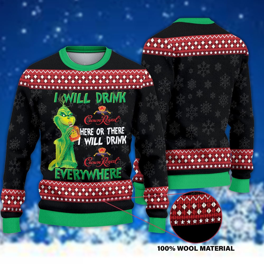 The Grinch I Will Drink CrownRoyal Here Christmas Ugly Sweater 1