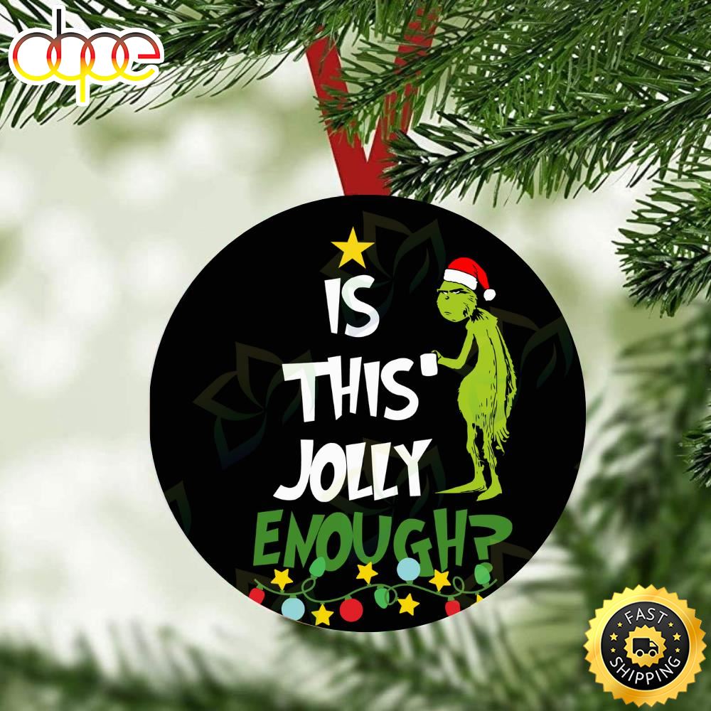 The Grinch Is This Jolly Enough Gift Grinch Christmas Ornament