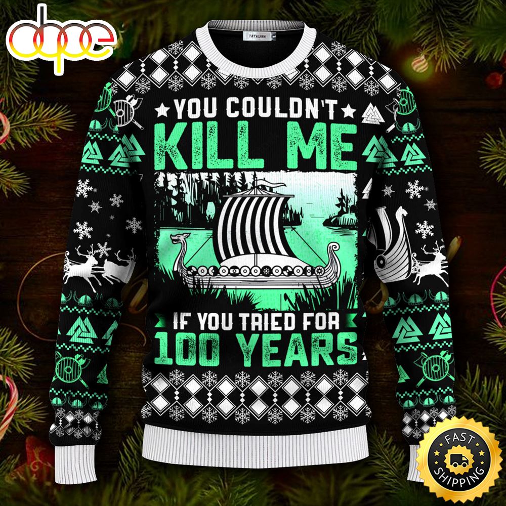 You Couldn T Kill Me 100 Years Viking Ugly Skull Sweater Christmas
