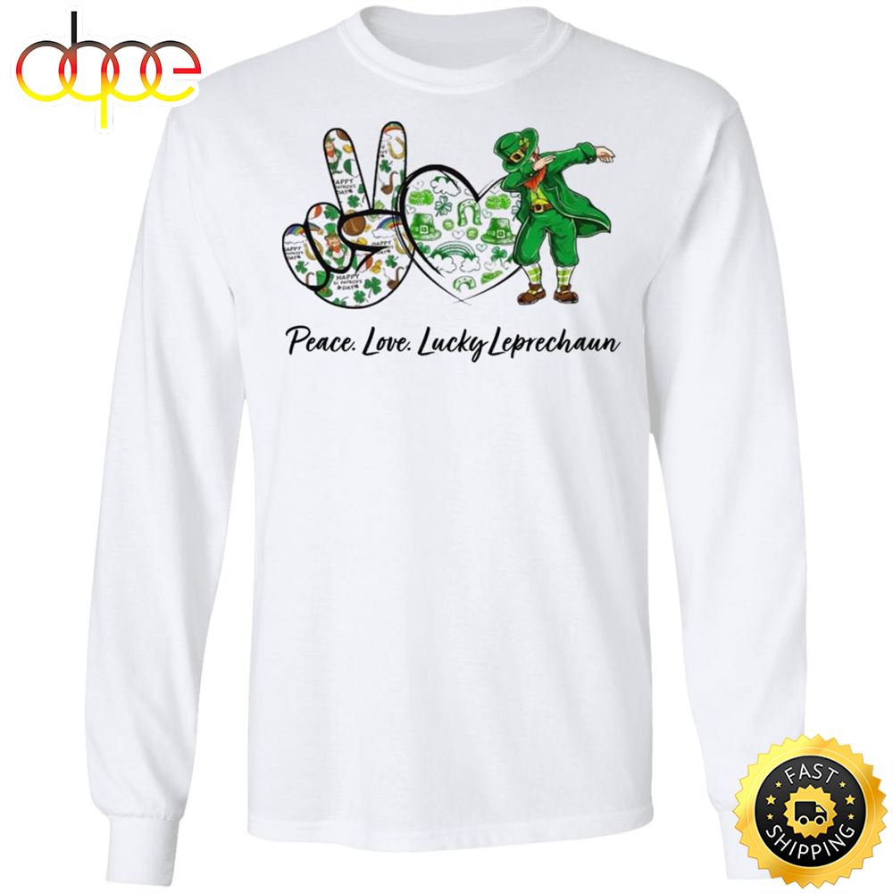 Peace Love Lucky Leprechaun Patricks Day Happy St. Patrick's Day Shirt