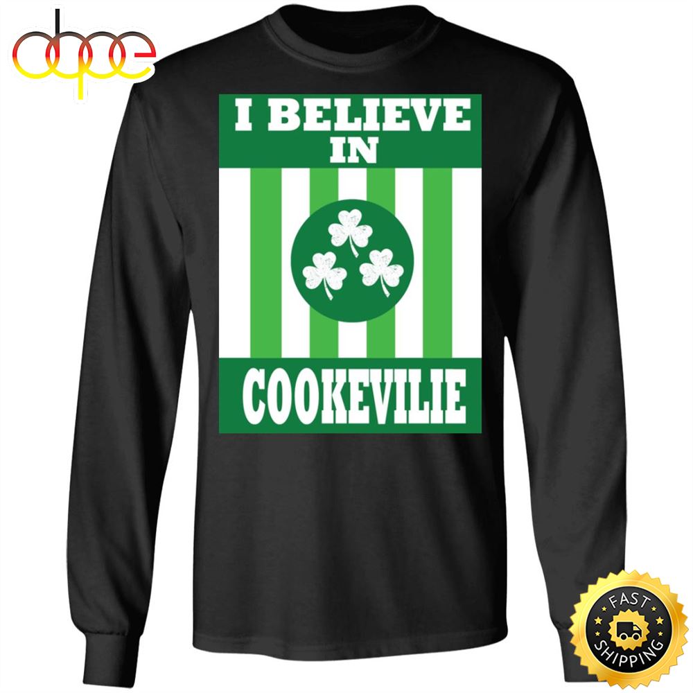 I Believe In Cookeville Happy St. Patrick's Day Shirt