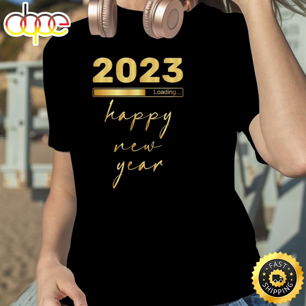 2023 Loading Happy New Year Unisex Basic T Shirt 1