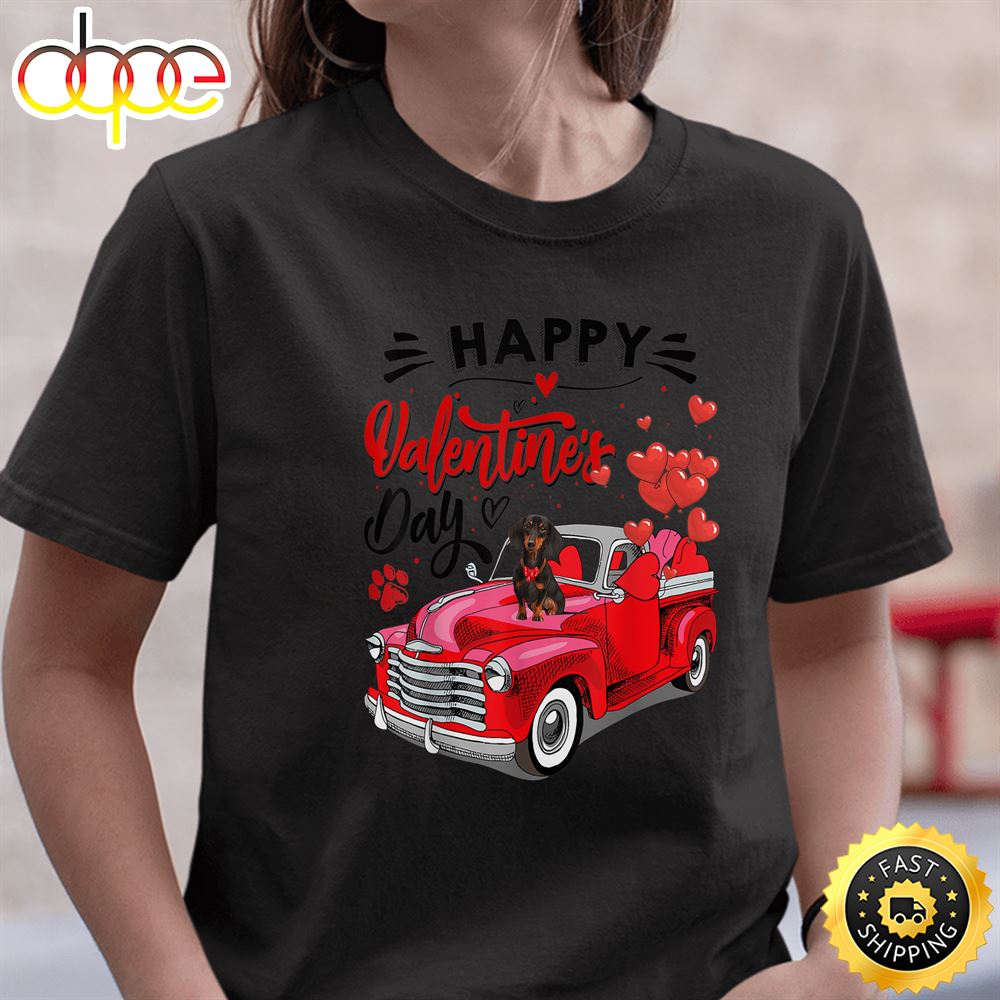 Cute Dachshund Dog Red Truck Happy Valentine S Day Valentine T Shirt