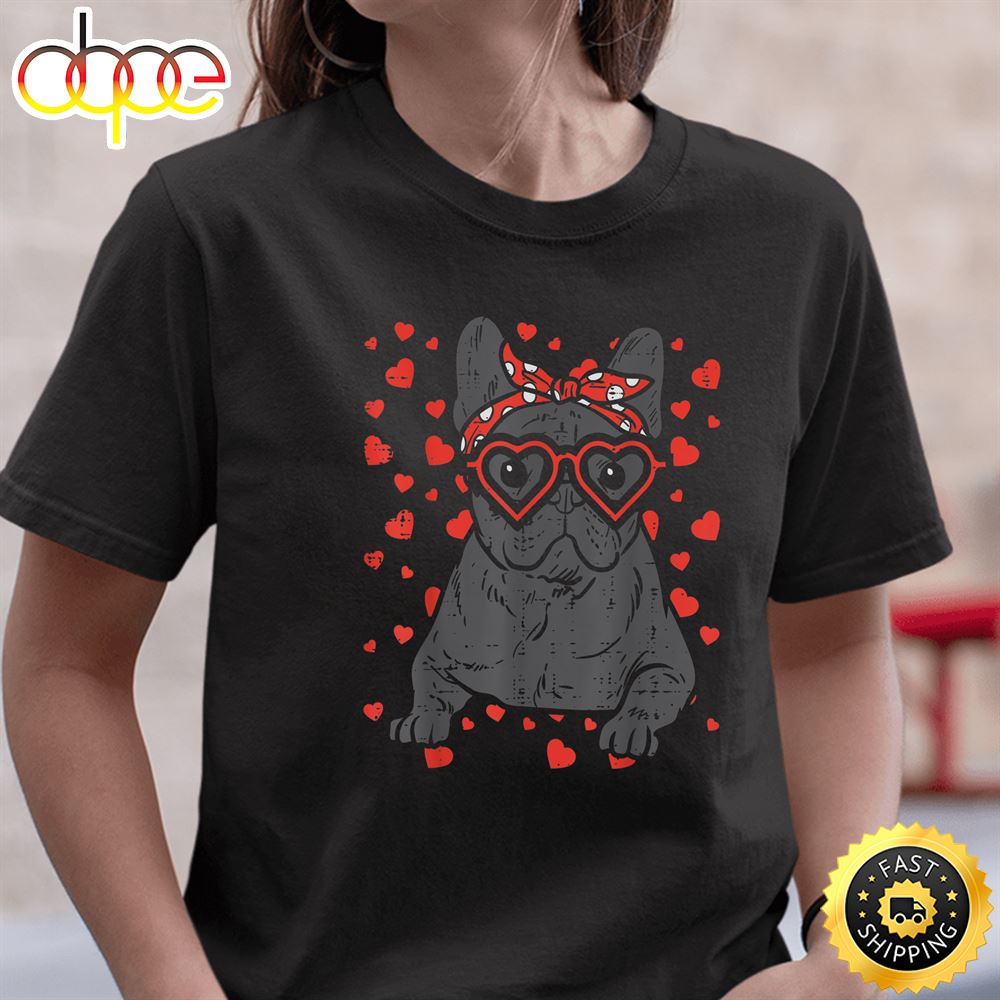 French Bulldog Heart Glasses Valentine Day Frenchie Dog Gift T Shirt