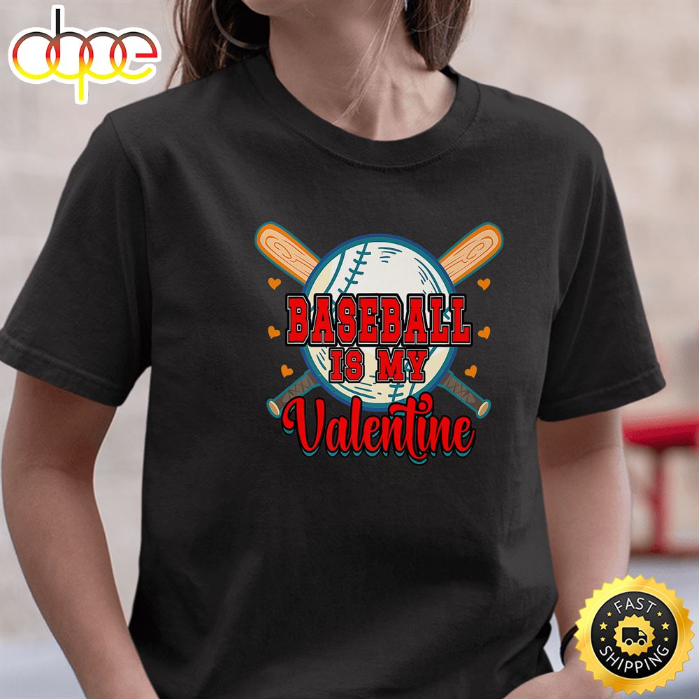 Happy Valentine S Day 2023 Baseball Is My Valentine Black T Shirt