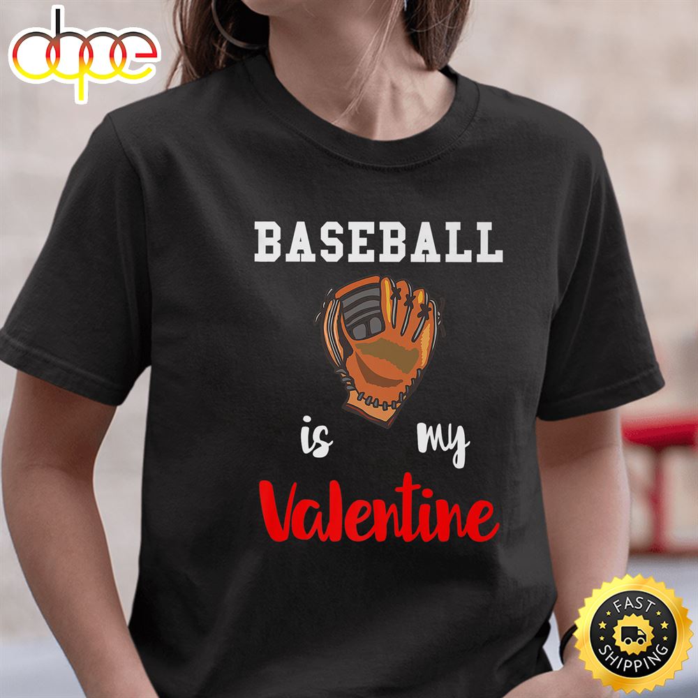 Happy Valentine S Day 2023 Baseball Is My Valentine Day T Shirt
