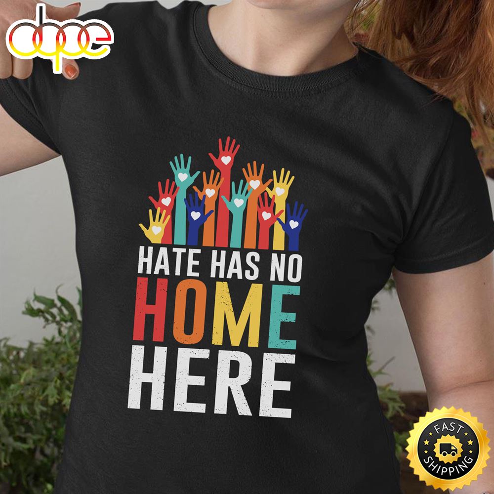 Hate Has No Home Here Equality LGBT Immigrant Anti Racist Long Sleeve Valentines Day T Shirt